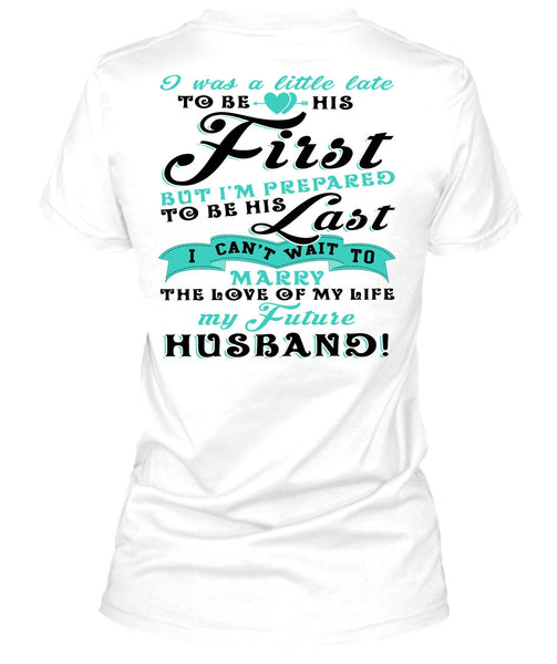My Future Husband T Shirt, I Love My Wife T Shirt