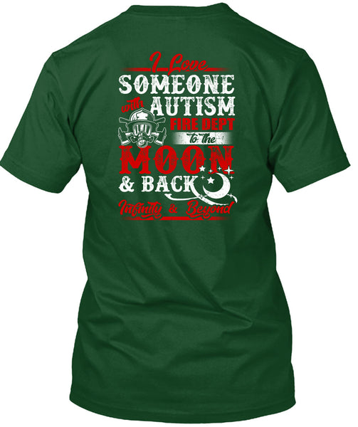 I Love Someone With Autism T Shirt, Fire Dept To The Moon T Shirt