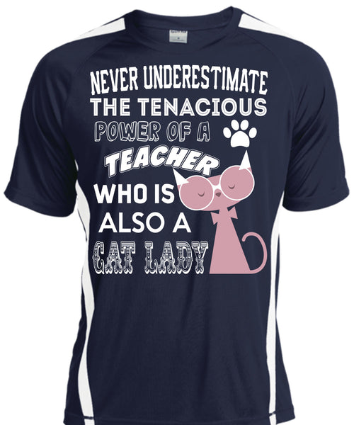 The Tenacious Power Of A Teacher Who Is Also A Cat Lady T Shirt, I Love Teaching T Shirt, Cool Shirt