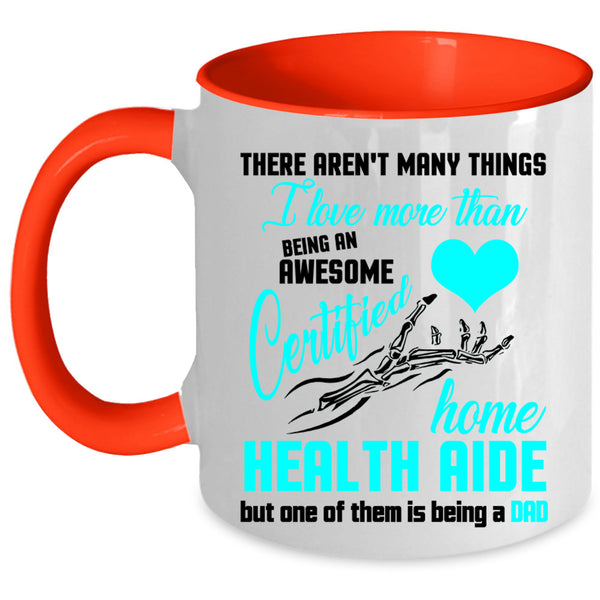 Being A Dad Coffee Mug, Being A Certified Home Health Aide Accent Mug