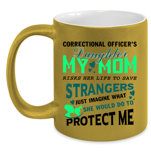 My Mom Protect Me Coffee Mug, Correctional Officer's Daughter Accent Mug