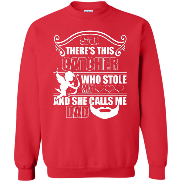 She Calls Me Dad T Shirt, I Love My Catcher Sweatshirt