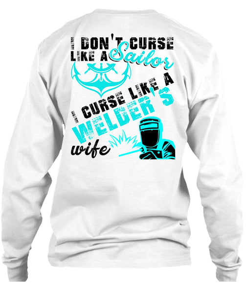I Don't Like Curse Like A Sailor T Shirt, I Love Welding T Shirt