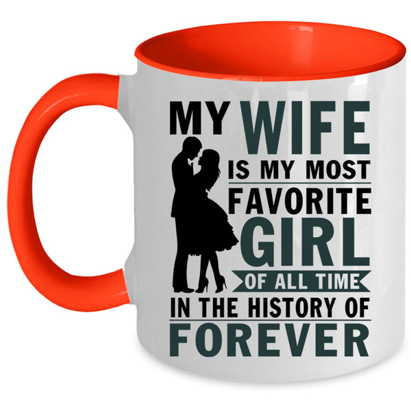 Cool Married Coffee Mug, My Wife Is My Most Favorite Girl Accent Mug