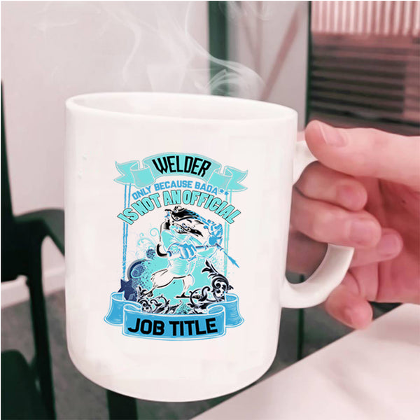Cool Gift For Welder Coffee Mug, Welder Cup