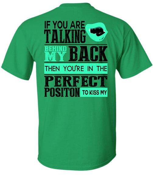 If You Are Talking Behind My Back T Shirt, I Love Teen T Shirt