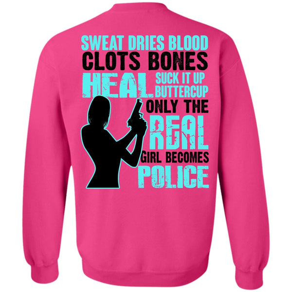 I Love Police T Shirt, Only The Real Girl Becomes Police Sweatshirt