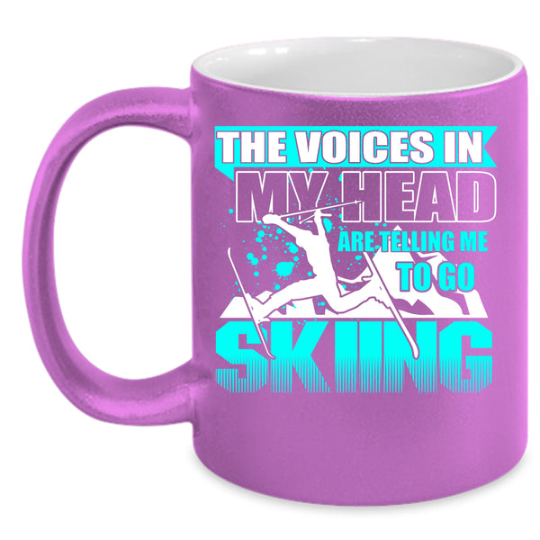 The Voices In My Head Coffee Mug, Go Skiing Coffee Cup