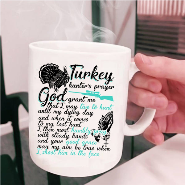 Funny Turkey Hunter Coffee Mug, Turkey Hunter's Prayer Cup