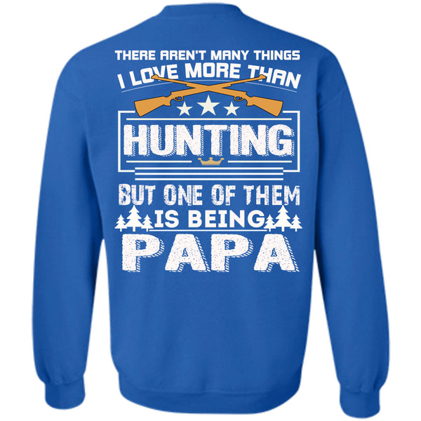 Being A Papa T Shirt, Calls Me A Hunter Sweatshirt