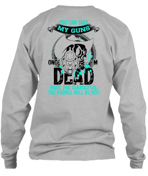 You Can Take My Guns T Shirt, I Love Gunning T Shirt