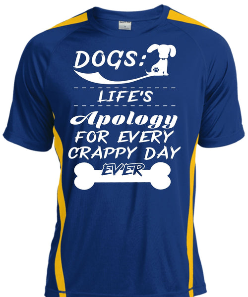 Dogs Life's Apology For Every Crappy Day Ever T Shirt, My Favorite T Shirt