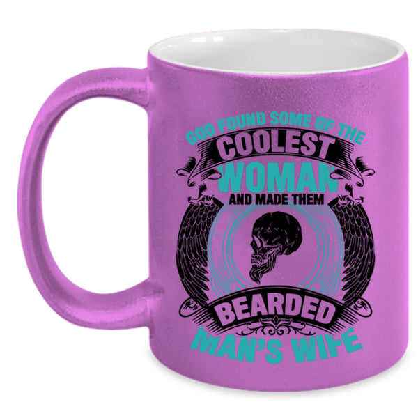 Made Them Bearded Man's Wife Coffee Mug, The Coolest Woman Accent Mug