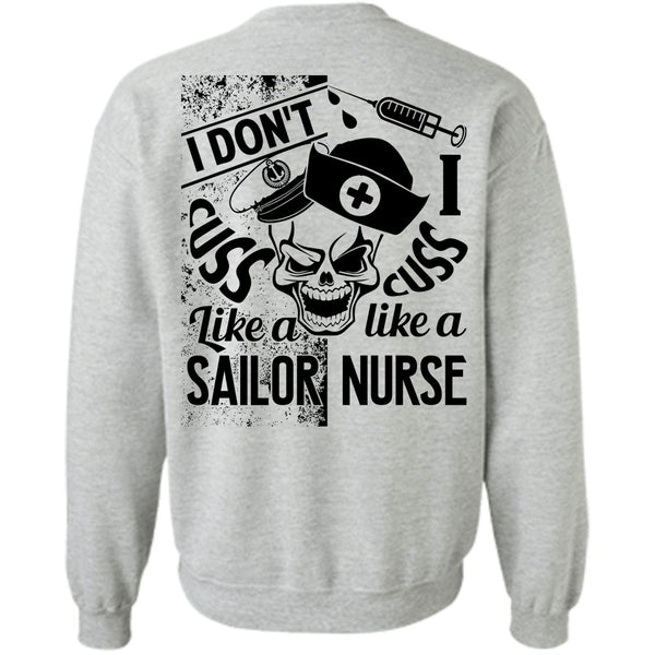 Being A Nurse T Shirt, I Don't Cuss Like A Sailor Sweatshirt