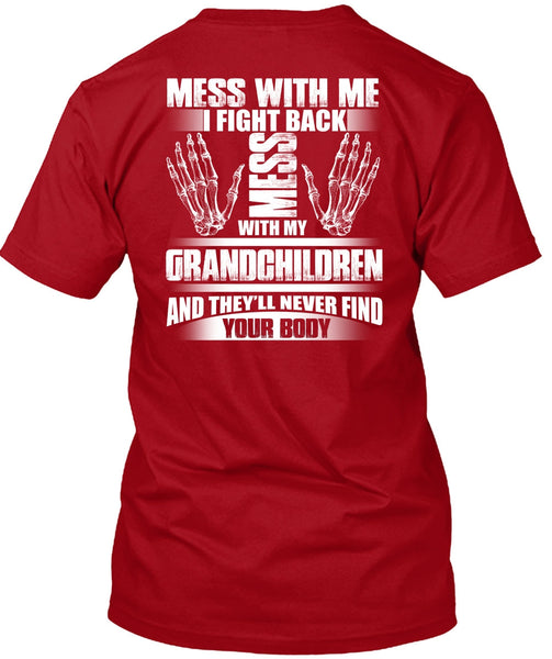 Mess With My Grandchildren T Shirt, Find Your Body T Shirt