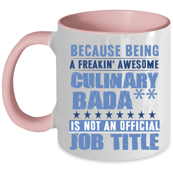 Cool Chef Coffee Mug, Being A Freaking Awesome Culinary Accent Mug