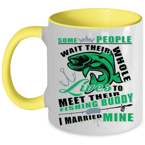I Married Mine Coffee Mug, Lives To Meet Their Fishing Buddy Accent Mug