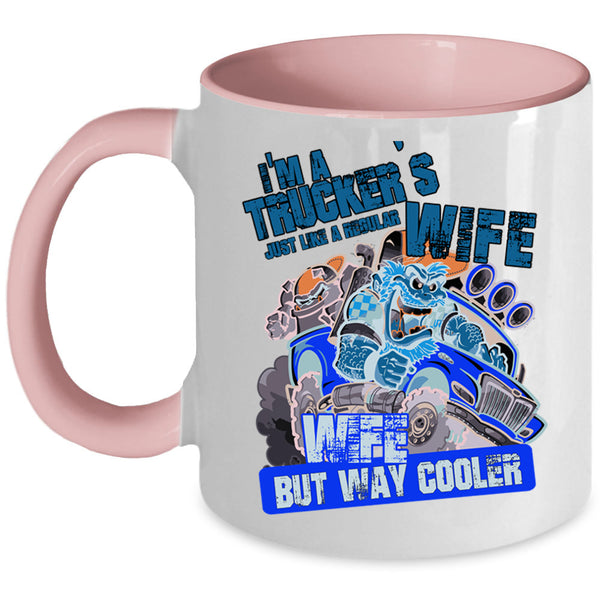 Cool Wife Coffee Mug, I'm A Trucker's Wife Accent Mug