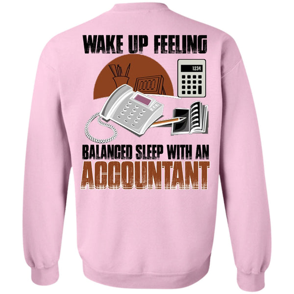 I Love Accountant T Shirt, Wake Up Feeling Sweatshirt