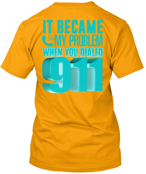 It Became My Problem T Shirt, I Love Police T Shirt