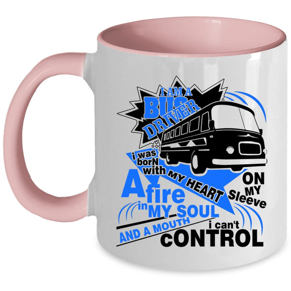 I Was Born With A My Heart Coffee Mug, I Am A Bus Driver Accent Mug