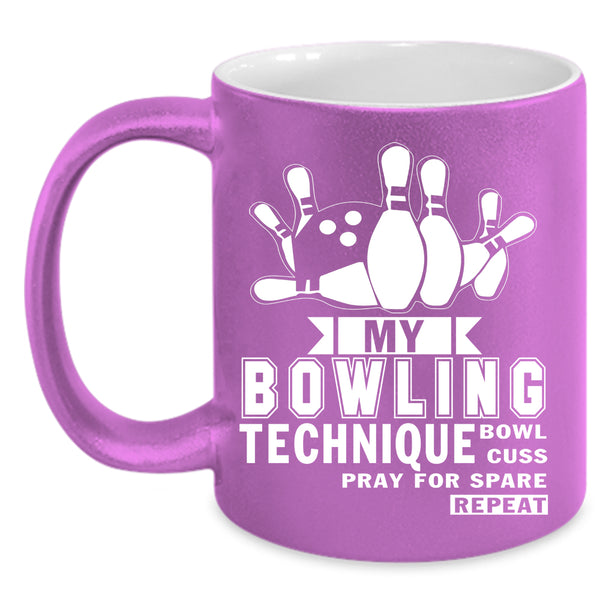 My Bowling Technique Coffee Mug, Funny Bowling Coffee Cup