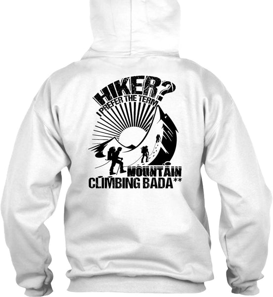 Hiker I Prefer The Term T Shirt, I Love Hiking T Shirt