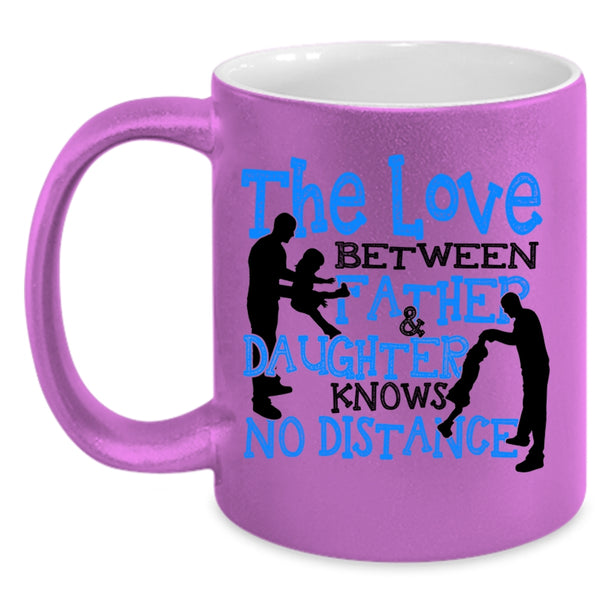 Cool Dad Coffee Mug, The Love Between Father And Daughter Accent Mug