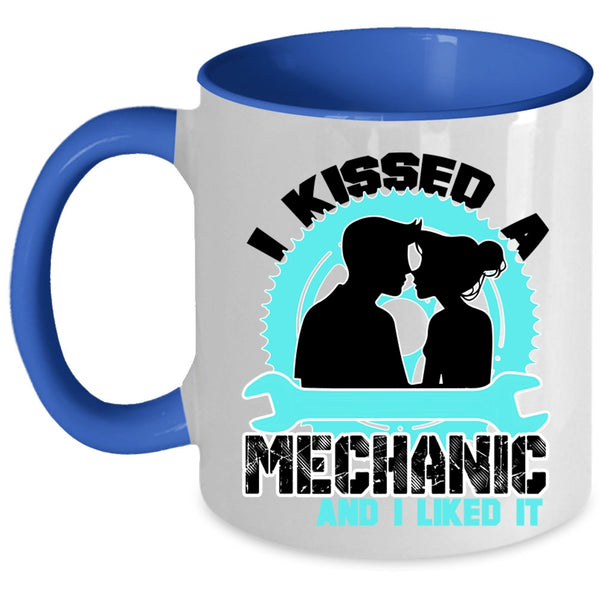 Lovely Mechanic Coffee Mug, I Kissed A Mechanic And I Liked It Accent Mug