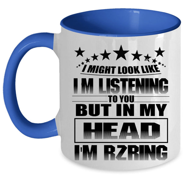 Outdoor Coffee Mug, In My Head I'm Rzring Accent Mug