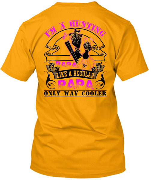 I'm A Hunting Papa T Shirt, I Love Hunting T Shirt