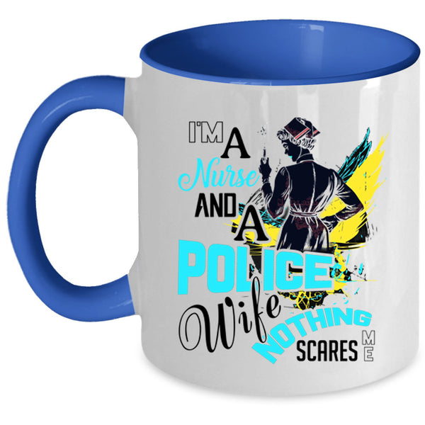 Cute Gift For Nurses Coffee Mug, I'm A Nurse And A Police Wife Accent Mug
