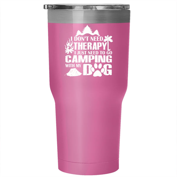 I Just Need To Go Camping With My Dog Tumbler, Go Camping Mug