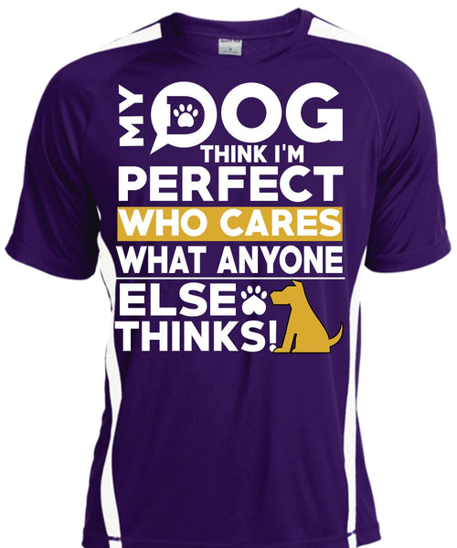 My Dog Think T Shirt, Who Cares What Anyone Else Thinks T Shirt, Cool Shirt