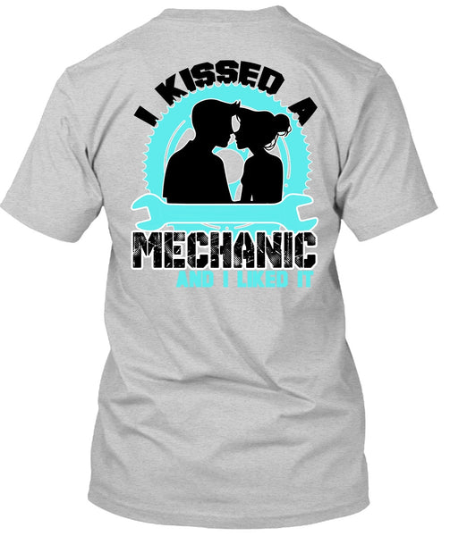 I Kissed Mechanic And I Liked It T Shirt, I Love Mechanic T Shirt