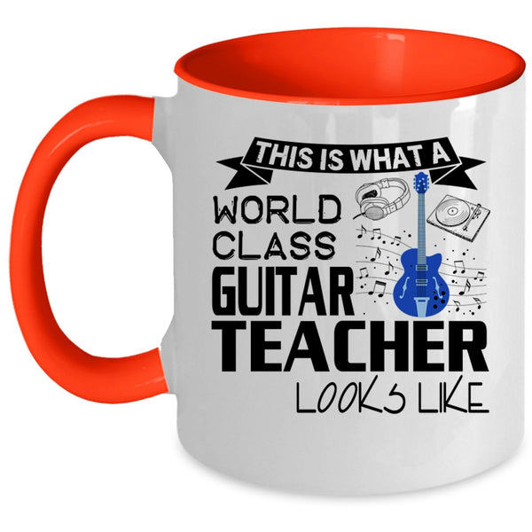 Funny Coffee Mug, What A World Class Guitar Teacher Looks Like Accent Mug