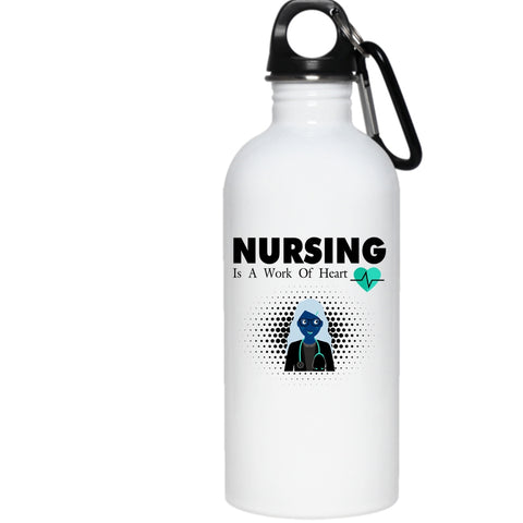 Nursing Is A Work Of Heart 20 oz Stainless Steel Bottle,Funny Gift For Nurse Outdoor Sports Water Bottle