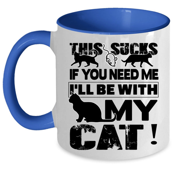 Cute Cat Lovers Coffee Mug, I'll Be With My Cat Accent Mug