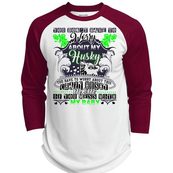 Worry About My Husky T Shirt, I Love Husky T Shirt, Awesome T-Shirts  (Polyester Game Baseball Jersey)