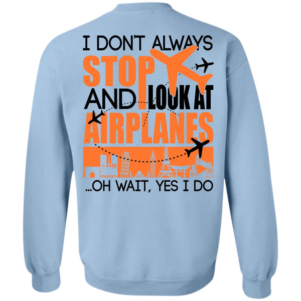 I Love Aiplanes T Shirt, Look At Airplanes Sweatshirt