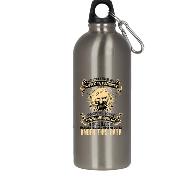 Funny Veteran 20 oz Stainless Steel Bottle,I Once Took A Solemn Oath Outdoor Sports Water Bottle