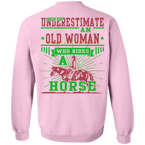 Being A Equestrian T Shirt, Never Underestimate An Old Woman Who Rides A Horse Sweatshirt