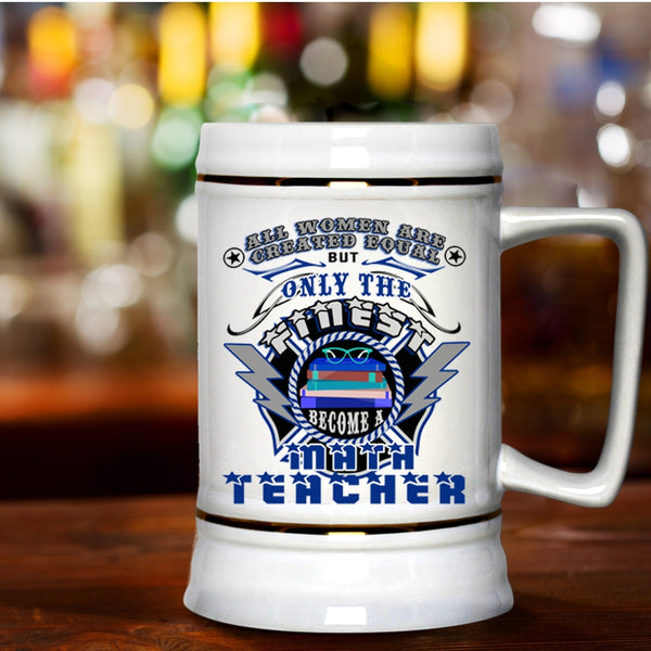 Mom Beer Stein 22oz, The Finest Women Become A Math Teacher Beer Mug