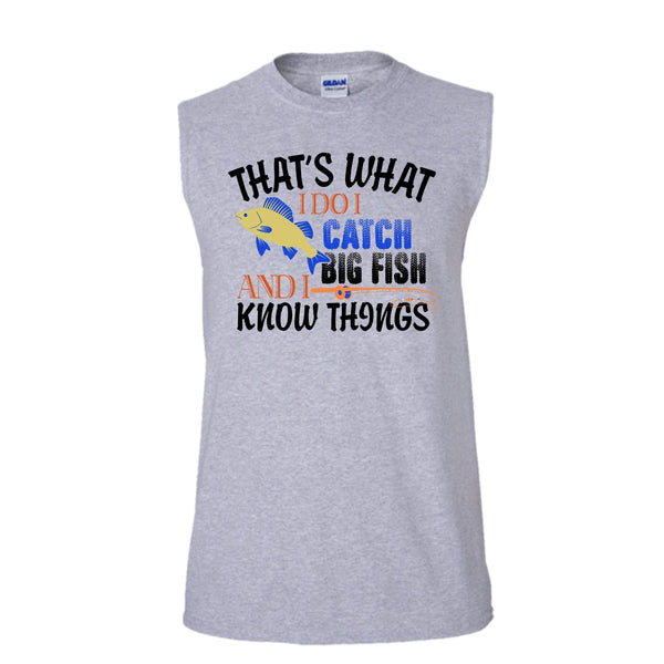 That What I Do I Catch Big Fish, Cool Fishing Shirt (Men's Cotton Sleeveless)