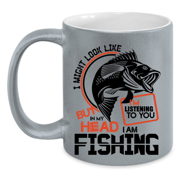 I Love Fishing Coffee Mug, In My Head I Am Fishing Accent Mug