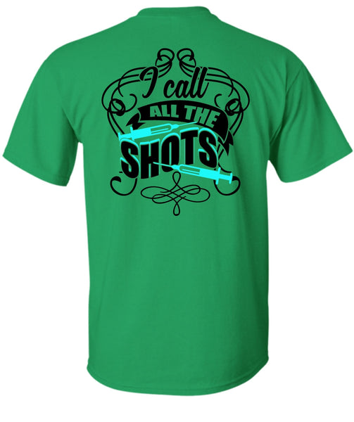 I Call All The Shots T Shirt, I Love Doctor T Shirt
