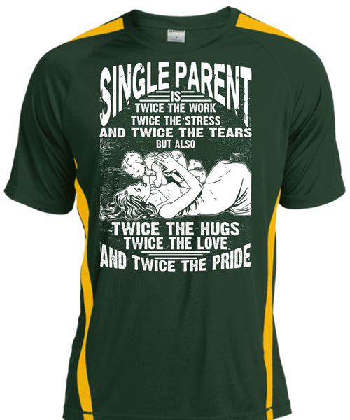 Single Parent Is Twice The Work T Shirt, Twice The Hug T Shirt, Cool Shirt