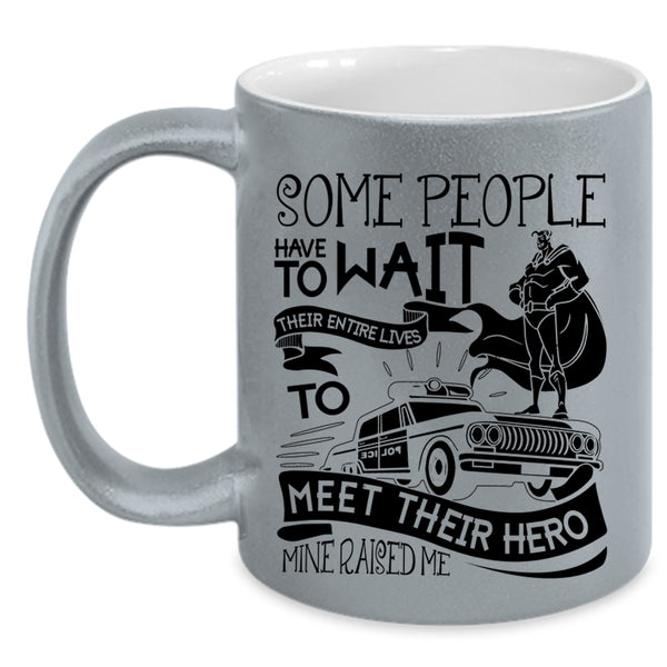 Funny Policeman Coffee Mug, I Raised A Police Officer Accent Mug
