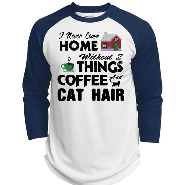 I Never Leave Home Without Things Coffee And Cat Hair T Shirt, Favorite T Shirt  (Polyester Game Baseball Jersey)