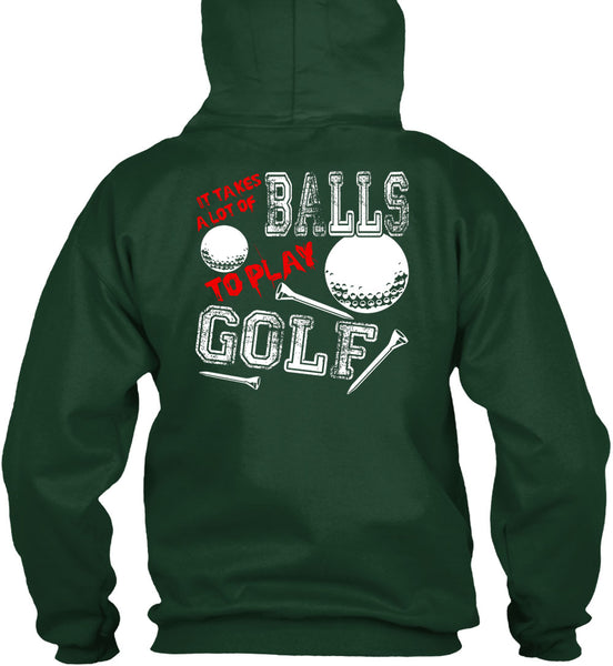 It Takes A Lot Of Balls To Play Golf T Shirt, Being A Golfer T Shirt